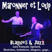 Blagues & Jazz par Maronnier et Loup. Le samedi 11 avril 2015 à Montauban. Tarn-et-Garonne.  21H00